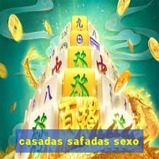 casadas safadas sexo